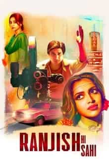Ranjish Hi Sahi 2022 S01 ALL EP Full Movie